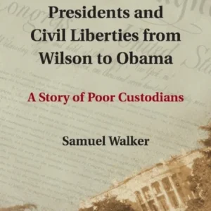Presidents and Civil Liberties from Wilson to Obama Presidents and Civil Liberties from Wilson to Obama