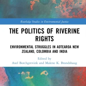 The Politics of Riverine Rights The Politics of Riverine Rights