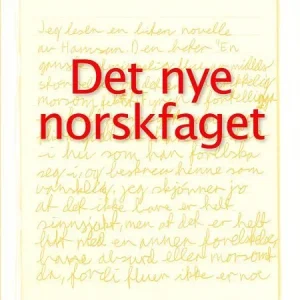 Det nye norskfaget Det nye norskfaget