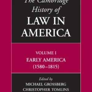 The Cambridge History of Law in America, Volume I