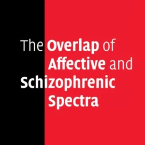 The Overlap of Affective and Schizophrenic Spectra
