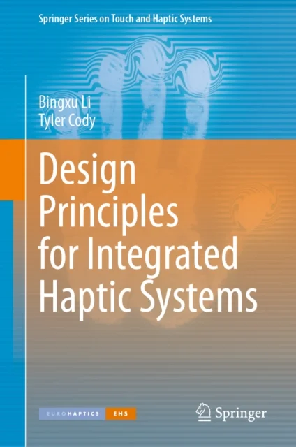 Design Principles for Integrated Haptic Systems
