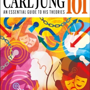 Carl Jung 101 Carl Jung 101