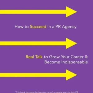 How to Succeed in a PR Agency How to Succeed in a PR Agency