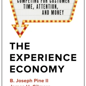 The Experience Economy, With a New Preface by the Authors