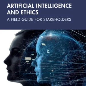 Artificial Intelligence and Ethics Artificial Intelligence and Ethics
