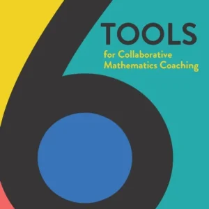 6 Tools for Collaborative Mathematics Coaching 6 Tools for Collaborative Mathematics Coaching