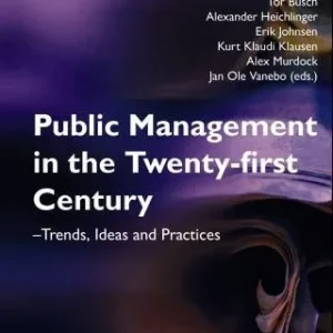 Public management in the twenty-first century Public management in the twenty-first century