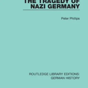 The Tragedy of Nazi Germany The Tragedy of Nazi Germany