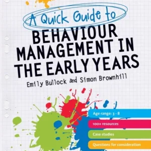 A Quick Guide to Behaviour Management in the Early Years A Quick Guide to Behaviour Management in the Early Years