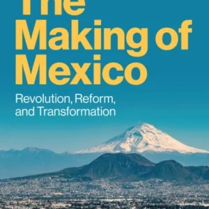 The Making of Mexico: Revolution, Reform, and Tran sformation The Making of Mexico: Revolution, Reform, and Tran sformation