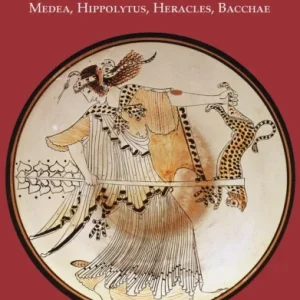 Medea, Hippolytus, Heracles, Bacchae Medea, Hippolytus, Heracles, Bacchae