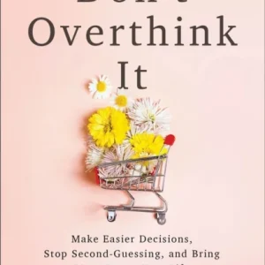 Don»t Overthink It Don»t Overthink It