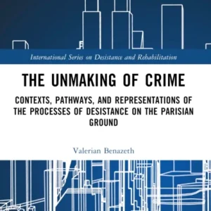 The Unmaking of Crime The Unmaking of Crime