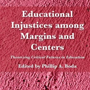 Educational Injustices among Margins and Centers