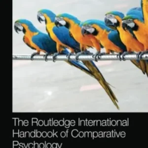 The Routledge International Handbook of Comparative Psychology The Routledge International Handbook of Comparative Psychology
