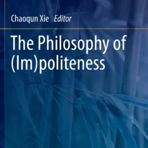 The Philosophy of (Im)politeness The Philosophy of (Im)politeness