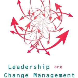 Leadership and Change Management Leadership and Change Management
