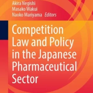 Competition Law and Policy in the Japanese Pharmaceutical Sector Competition Law and Policy in the Japanese Pharmaceutical Sector