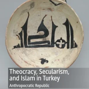Theocracy, Secularism, and Islam in Turkey