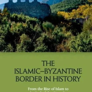 The Islamic-Byzantine Border in History The Islamic-Byzantine Border in History