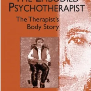 The Embodied Psychotherapist The Embodied Psychotherapist