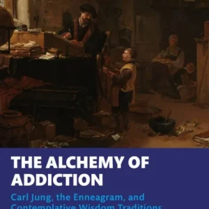 The Alchemy of Addiction The Alchemy of Addiction