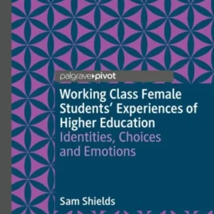 Working Class Female Students’ Experiences of Higher Education