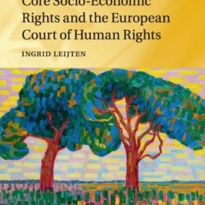 Core Socio-Economic Rights and the European Court of Human Rights Core Socio-Economic Rights and the European Court of Human Rights