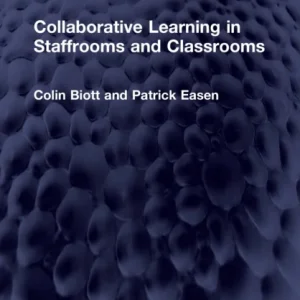 Collaborative Learning in Staffrooms and Classrooms Collaborative Learning in Staffrooms and Classrooms