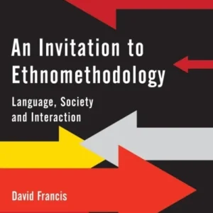 An Invitation to Ethnomethodology An Invitation to Ethnomethodology