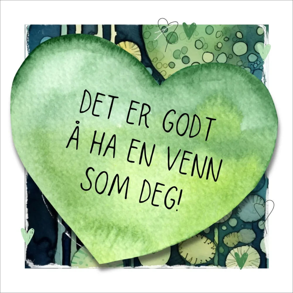 DET ER GODT Å HA EN VENN SOM DEG No7 – PLAKAT DET ER GODT Å HA EN VENN SOM DEG No7 – PLAKAT