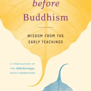 The Buddha before Buddhism The Buddha before Buddhism