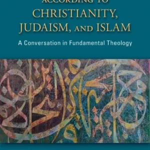 Divine Revelation according to Christianity, Judaism, and Islam Divine Revelation according to Christianity, Judaism, and Islam