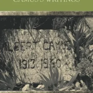 The Originality and Complexity of Albert Camus»s Writings The Originality and Complexity of Albert Camus»s Writings
