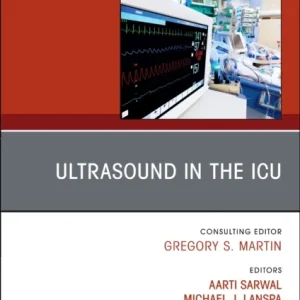 Ultrasound in the ICU, An Issue of Critical Care Clinics Ultrasound in the ICU, An Issue of Critical Care Clinics