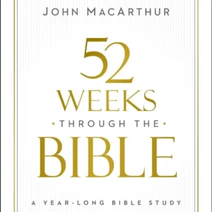 52 Weeks through the Bible 52 Weeks through the Bible