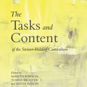 The Tasks and Content of the Steiner-Waldorf Curriculum The Tasks and Content of the Steiner-Waldorf Curriculum