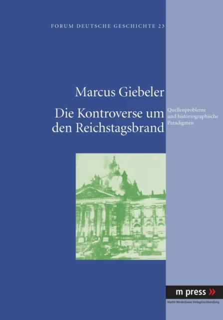Die Kontroverse um den Reichstagsbrand