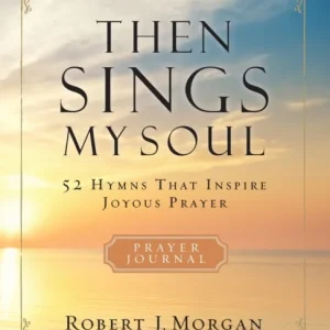 Then Sings My Soul Prayer Journal