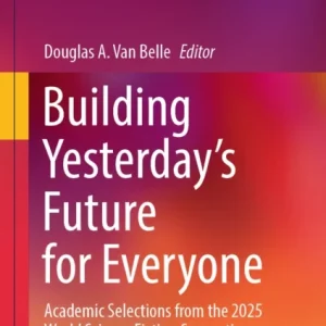 Building Yesterday’s Future for Everyone Building Yesterday’s Future for Everyone