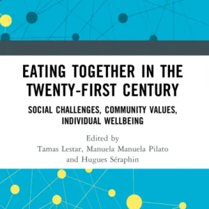 Eating Together in the Twenty-first Century Eating Together in the Twenty-first Century