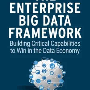 The Enterprise Big Data Framework The Enterprise Big Data Framework