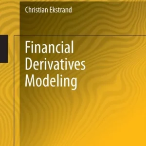 Financial Derivatives Modeling Financial Derivatives Modeling