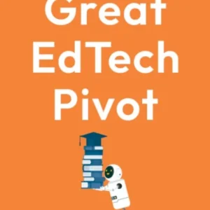 The Great EdTech Pivot The Great EdTech Pivot