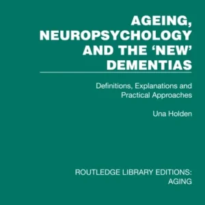 Ageing, Neuropsychology and the »New» Dementias Ageing, Neuropsychology and the »New» Dementias