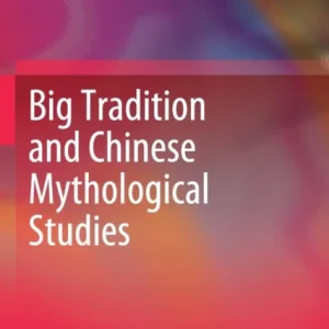 Big Tradition and Chinese Mythological Studies
