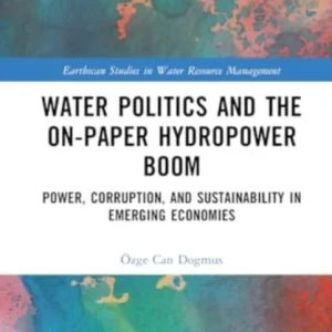 Water Politics and the On-Paper Hydropower Boom