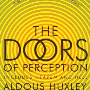 The Doors of Perception and Heaven and Hell The Doors of Perception and Heaven and Hell