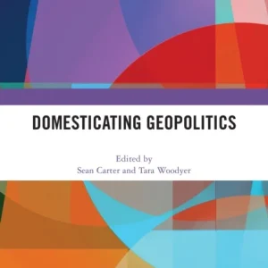 Domesticating Geopolitics Domesticating Geopolitics
